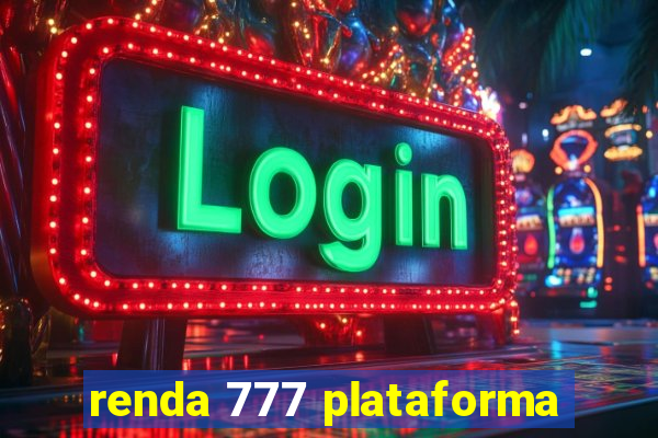 renda 777 plataforma